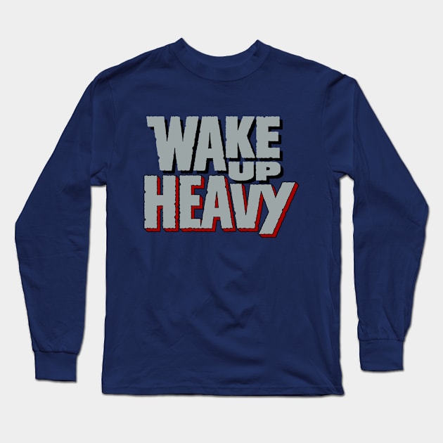 WUH Logo Long Sleeve T-Shirt by Wake Up Heavy